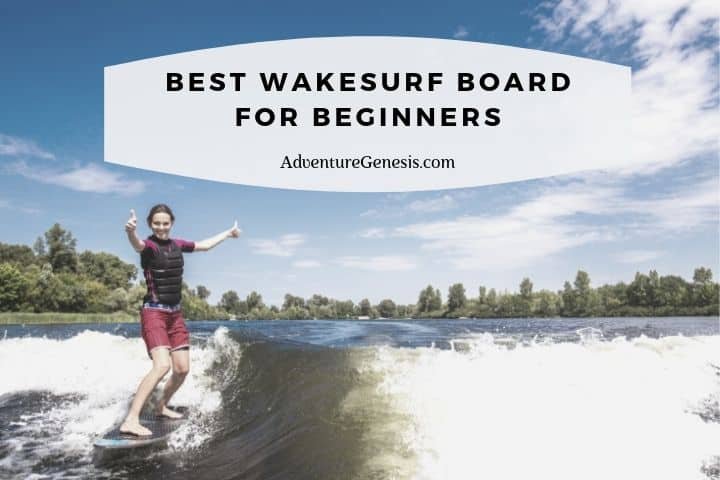 Best Wakesurf Board for Beginners